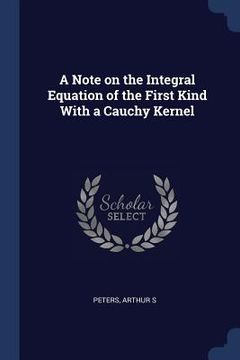 portada A Note on the Integral Equation of the First Kind With a Cauchy Kernel (en Inglés)