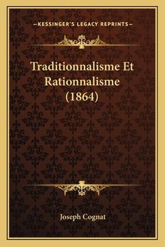 portada Traditionnalisme Et Rationnalisme (1864) (en Francés)