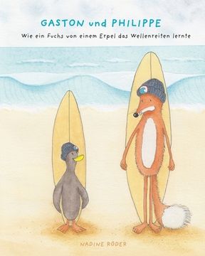 portada GASTON und PHILIPPE - Wie ein Fuchs von einem Erpel das Wellenreiten lernte (Surfing Animals Club - Buch 1) (en Alemán)