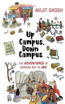 portada Up Campus, Down Campus: The Adventures of Anirban Roy In JNU (in English)
