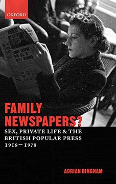 portada Family Newspapers? Sex, Private Life, and the British Popular Press 1918-1978 (en Inglés)