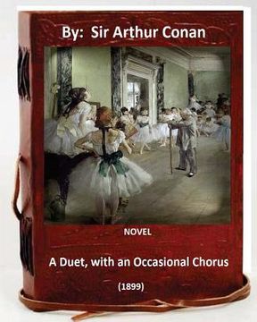 portada A Duet, with an Occasional Chorus. (1899) NOVEL By: A. Conan Doyle (en Inglés)