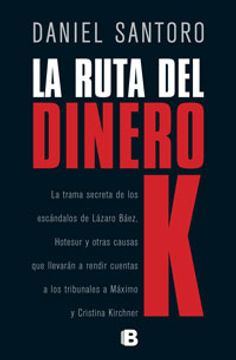 portada La ruta del dinero K (in Spanish)