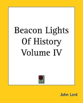 portada beacon lights of history volume iv (en Inglés)