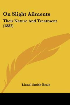 portada on slight ailments: their nature and treatment (1882) (en Inglés)