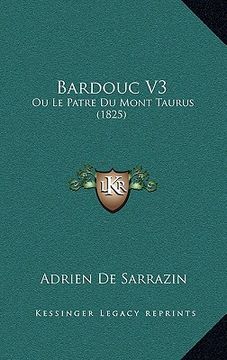 portada Bardouc V3: Ou Le Patre Du Mont Taurus (1825) (en Francés)