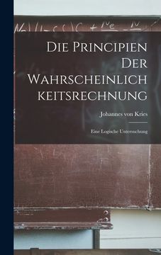 portada Die Principien der Wahrscheinlichkeitsrechnung: Eine Logische Untersuchung (in English)
