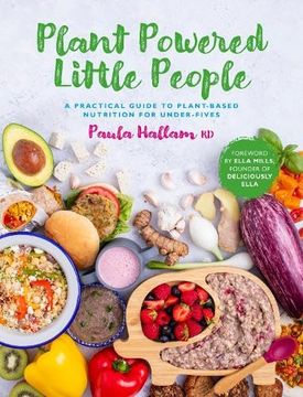 portada Plant Powered Little People: A Practical Guide to Plant-Based Nutrition for Under-Fives (en Inglés)