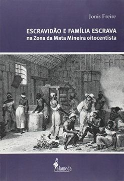 portada Escravidao e Familia Escrava na Zona da Mata Mineira Oitocentista (em Portuguese do Brasil) (en Portugués)