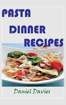 portada Pasta Dinner Recipes (en Inglés)