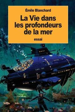portada La Vie dans les profondeurs de la mer (in French)