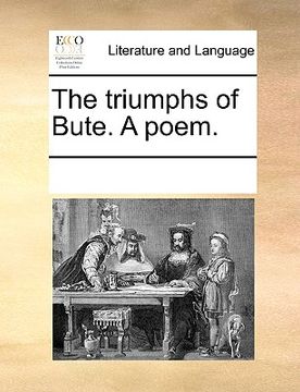 portada the triumphs of bute. a poem. (en Inglés)