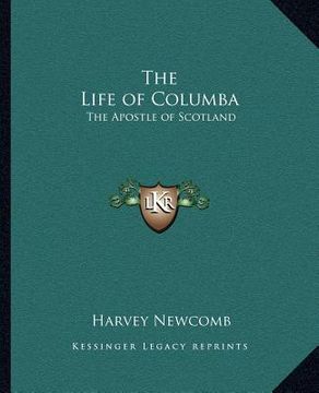portada the life of columba: the apostle of scotland (en Inglés)