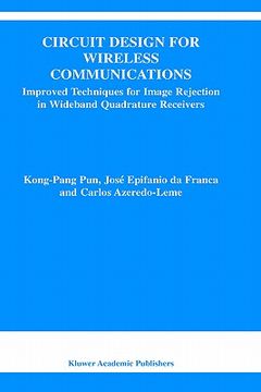 portada circuit design for wireless communications: improved techniques for image rejection in wideband quadrature receivers (en Inglés)