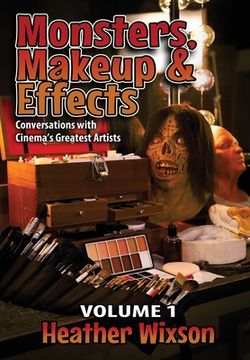 portada Monsters, Makeup & Effects: Conversations with Cinema's Greatest Artists (en Inglés)