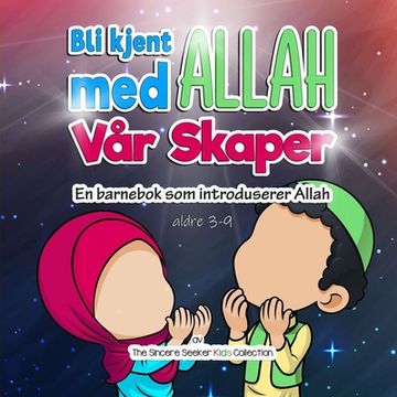 portada Bli kjent med Allah Vår Skaper: En barnebok som introduserer Allah