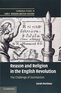 portada Reason and Religion in the English Revolution: The Challenge of Socinianism (Cambridge Studies in Early Modern British History) (en Inglés)