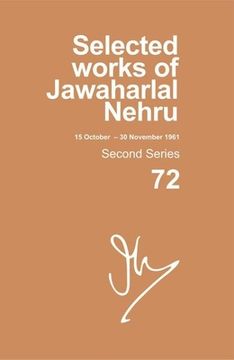 portada Selected Works of Jawaharlal Nehru: Second Series, Vol. 72: (15 oct - 30 nov 1961) (en Inglés)