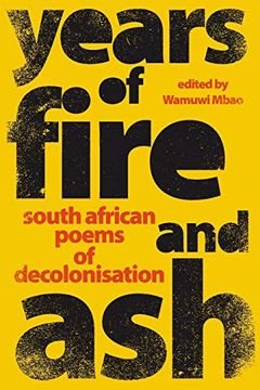 portada Years of Fire and ash - South African Poems of Decolonisation (en Inglés)