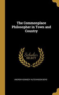 portada The Commonplace Philosopher in Town and Country