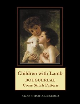 portada Children with Lamb: Bouguereau Cross Stitch Pattern (en Inglés)