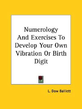 portada numerology and exercises to develop your own vibration or birth digit (in English)