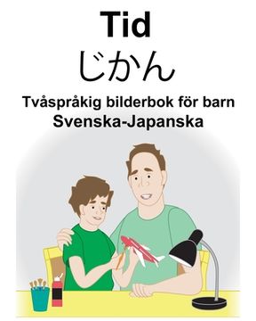 portada Svenska-Japanska Tid/じかん Tvåspråkig bilderbok för barn (en Sueco)