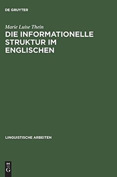 portada Die Informationelle Struktur im Englischen: Syntax und Information als Mittel der Hervorhebung (en Alemán)