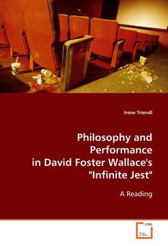 portada Philosophy and Performance in David Foster Wallace's "Infinite Jest": A Reading