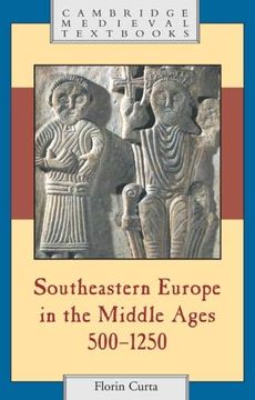 portada Southeastern Europe in the Middle Ages, 500-1250 (Cambridge Medieval Textbooks) 