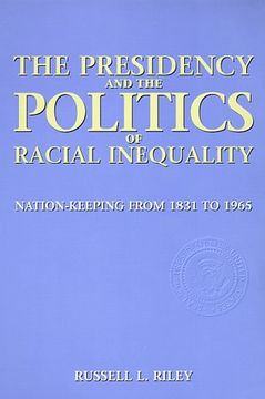 portada The Presidency and the Politics of Racial Inequality (in English)