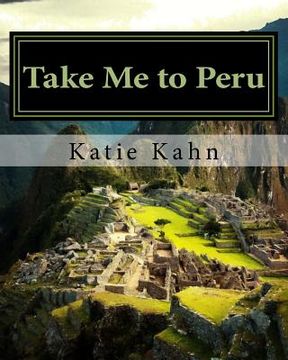 portada Take Me to Peru (en Inglés)