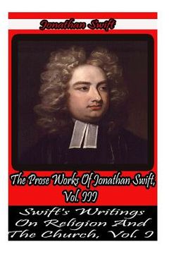 portada The Prose Works Of Jonathan Swift, Vol. III.: Swift's Writings On Religion And the Church, Vol 1 (en Inglés)