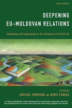 portada Deepening Eu-Moldovan Relations: Updating and Upgrading in the Shadow of Covid-19, Third Edition (en Inglés)
