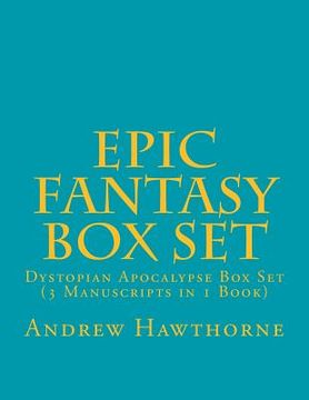portada Epic Fantasy Box Set: Dystopian Apocalypse Box Set (3 Manuscripts in 1 Book) (en Inglés)