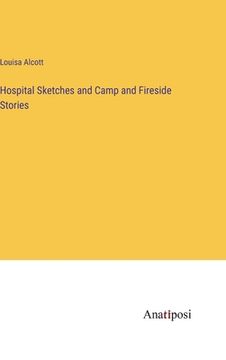 portada Hospital Sketches and Camp and Fireside Stories (en Inglés)