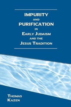 portada Impurity and Purification in Early Judaism and the Jesus Tradition (en Inglés)