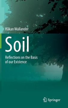 portada Soil: Reflections on the Basis of Our Existence (en Inglés)