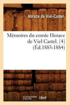portada Mémoires Du Comte Horace de Viel Castel. [4] (Éd.1883-1884) (en Francés)