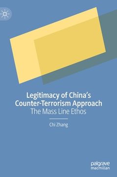 portada Legitimacy of China's Counter-Terrorism Approach: The Mass Line Ethos (en Inglés)