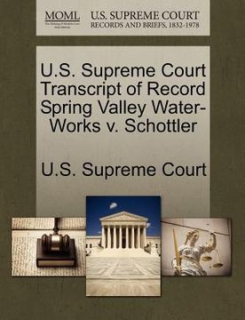 portada u.s. supreme court transcript of record spring valley water-works v. schottler