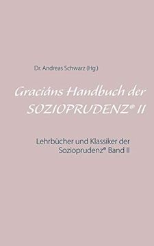 portada Graciáns Handbuch der Sozioprudenz® ii: Lehrbücher und Klassiker der Sozioprudenz® Band ii (Lehrbücher und Klassiker der Sozioprudenz® (2)) (en Alemán)