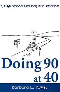portada doing 90 at 40: a high-speed odyssey into america (en Inglés)