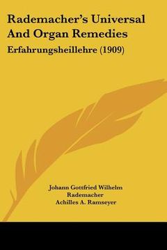 portada rademacher's universal and organ remedies: erfahrungsheillehre (1909) (in English)