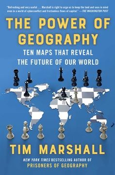 portada The Power of Geography: Ten Maps That Reveal the Future of our World (4) (Politics of Place) (in English)