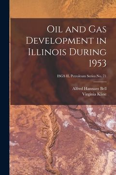portada Oil and Gas Development in Illinois During 1953; ISGS IL Petroleum Series No. 71 (in English)