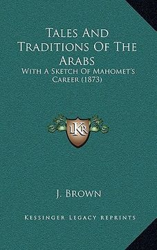 portada tales and traditions of the arabs: with a sketch of mahomet's career (1873) (en Inglés)