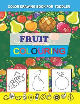 portada Color Drawing Book for Toddler: Fruit Coloring (en Inglés)