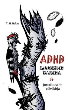 portada ADHD-luuserin tarina & Junttiluuserin päiväkirja (en Finlandés)
