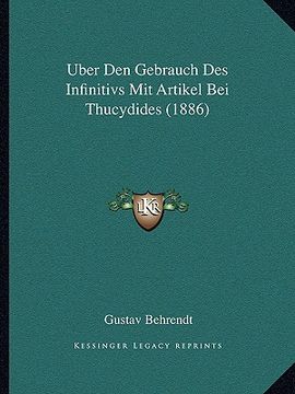 portada uber den gebrauch des infinitivs mit artikel bei thucydides (1886) (en Inglés)